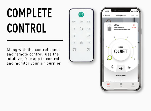 IDE_UK_AP40_3 Complete control Along with the control panel, use the intuitive, free app to control and monitor your air purifier